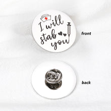 将图片加载到图库查看器,Funny Nurse Gifts for Nurse Week Graduation Gifts for Nursing School Women Men Humorous Nurse Pin for Nurses Badge I Will Stab You Metal Pin Proud of You Gifts for Him Her Nursing Daughter Nurses Day