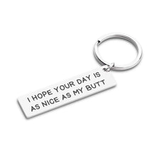 将图片加载到图库查看器，Gifts Keychain for Boyfriend Girlfriend I Hope Your Day is As Nice As My Btt Anniversary Valentines Day Birthday Funny Keychain for Him Her Wife Husband
