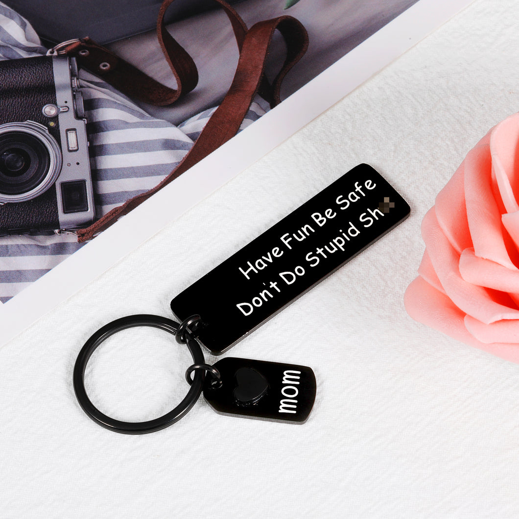 Funny Christmas Gifts for Son Daughter Birthday from Mom Have Fun Be Safe Don't Do Stupid St Keychain Gag Sarcasm Gift for Men Women Teen Boys Girls Graduation Humor Gifts Mother to Kids Presents