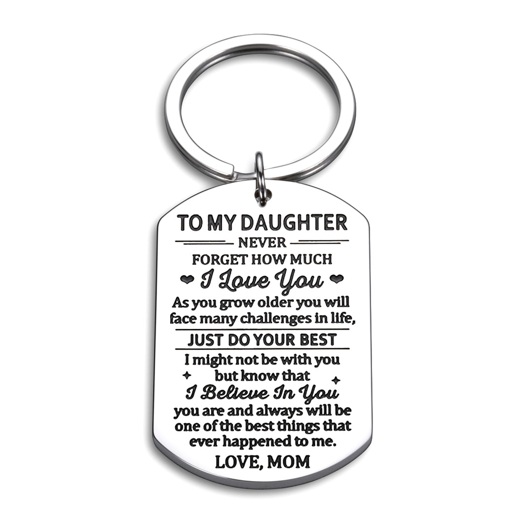 To My Daughter Gifts from Mom Inspirational Keychain I Love You Gifts for Daughter Teen Girls Stocking Stuffers Christmas Present for Stepdaughter Sweet 16th Birthday Back to School Graduation Gifts