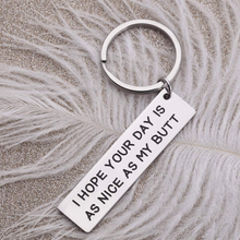 将图片加载到图库查看器，Gifts Keychain for Boyfriend Girlfriend I Hope Your Day is As Nice As My Btt Anniversary Valentines Day Birthday Funny Keychain for Him Her Wife Husband
