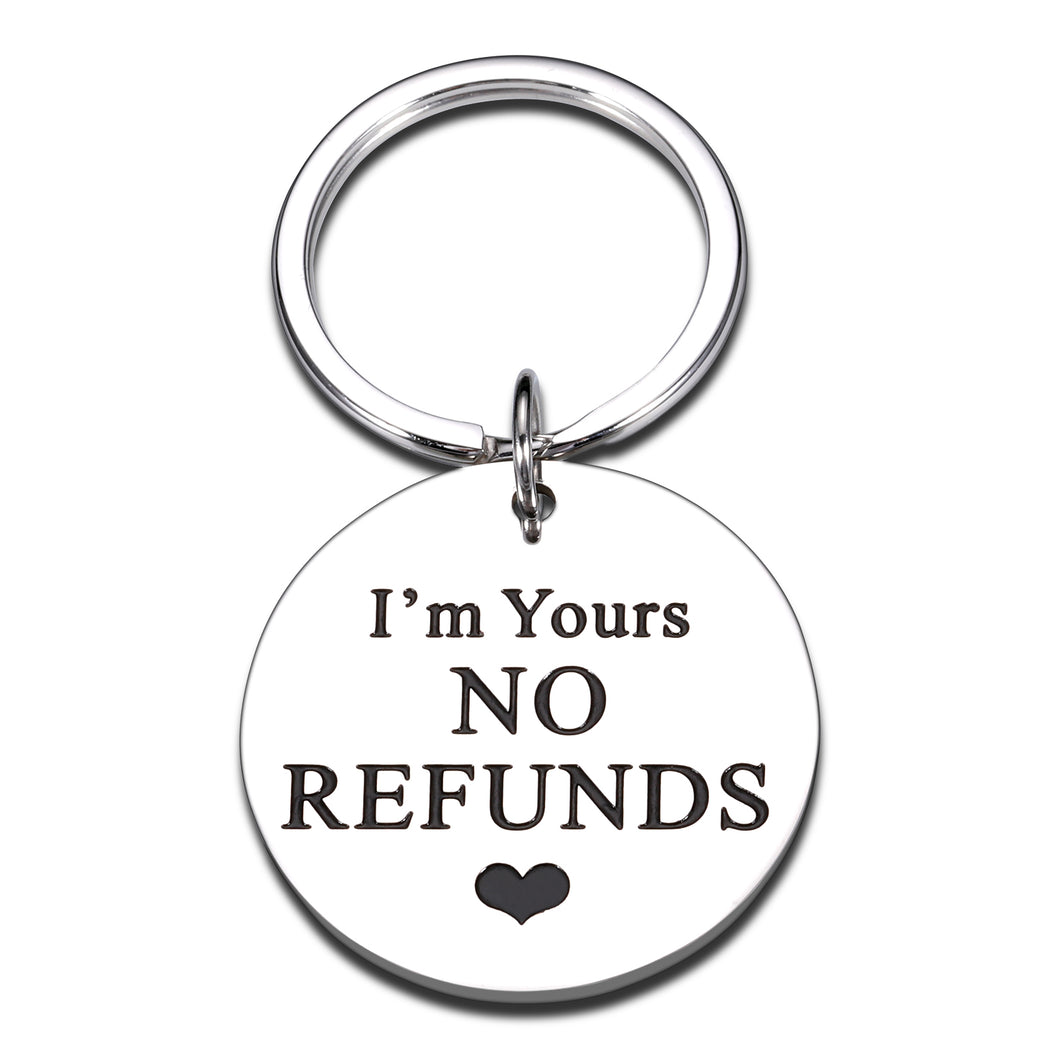 Funny Anniversary Valentines Day Gifts for Women Men I'm Yours No Refunds Keychain for Husband Boyfriend Gag Birthday Gifts from Wife Girlfriend Newlywed Couple Wedding Engagement Love You Gifts Him